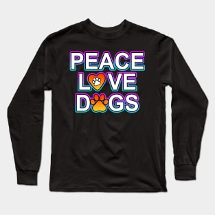 Peace Love Dogs Long Sleeve T-Shirt